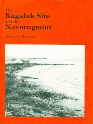 cover image of Kugaluk Site and the Nuvorugmiut